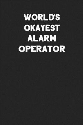 Book cover for World's Okayest Alarm Operator