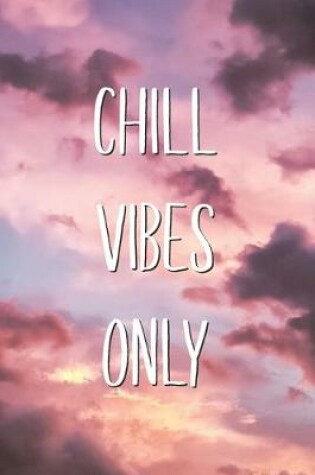 Cover of Chill Vibes Only