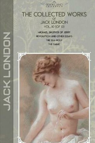 Cover of The Collected Works of Jack London, Vol. 10 (of 13)