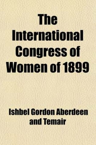 Cover of The International Congress of Women of 1899 (Volume 6)