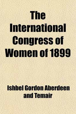 Book cover for The International Congress of Women of 1899 (Volume 6)