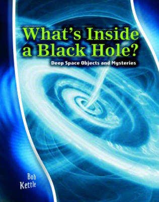 Cover of Stargazer Guide: What's inside a Black Hole? Deep Space Objects and Mysteries