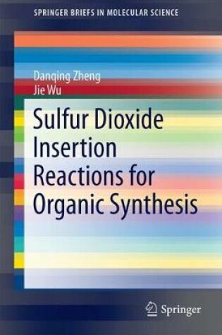 Cover of Sulfur Dioxide Insertion Reactions for Organic Synthesis