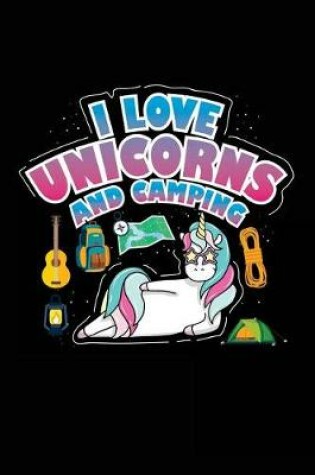 Cover of I Love Unicorns And Camping