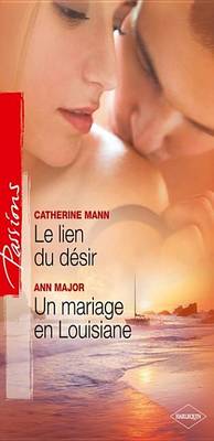 Book cover for Le Lien Du Desir - Un Mariage En Louisiane