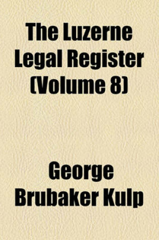 Cover of The Luzerne Legal Register (Volume 8)