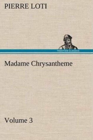 Cover of Madame Chrysantheme - Volume 3