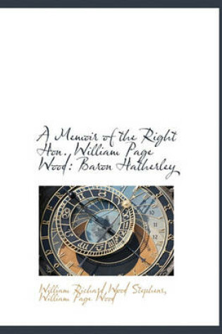 Cover of A Memoir of the Right Hon. William Page Wood