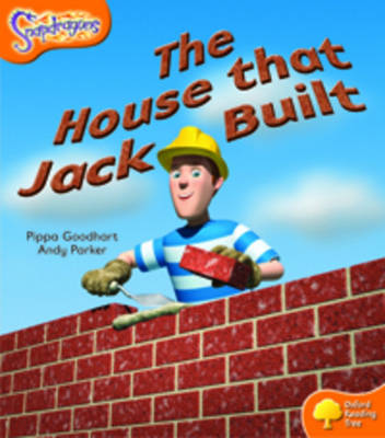 Book cover for Oxford Reading Tree: Level 6: Snapdragons: The House That Jack Built