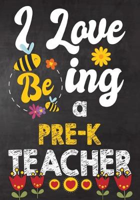 Book cover for I Love Being Pre-k Teacher