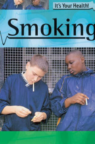 Cover of It's Your Health: Smoking