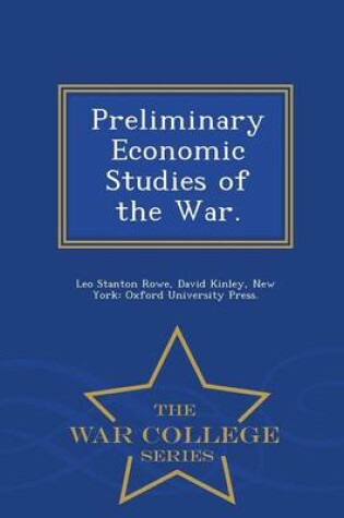 Cover of Preliminary Economic Studies of the War. - War College Series