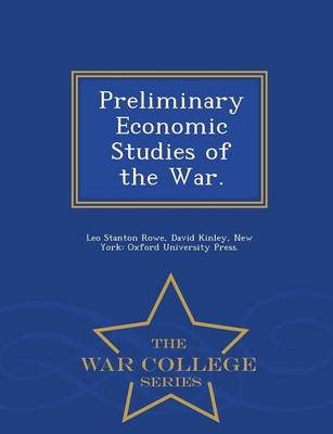 Book cover for Preliminary Economic Studies of the War. - War College Series