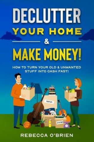 Cover of Declutter your Home & Make Money!