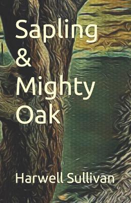Book cover for Sapling & Mighty Oak