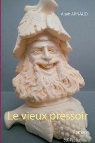 Cover of Le vieux pressoir