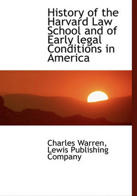 Book cover for History of the Harvard Law School and of Early Legal Conditions in America
