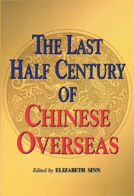 Book cover for The Last Half Century of Chinese Overseas