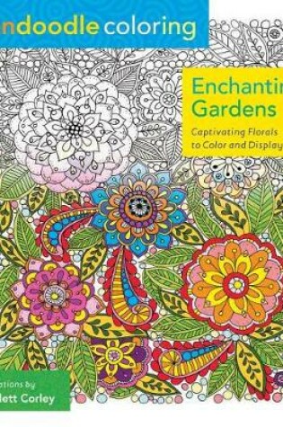 Cover of Enchanting Gardens: Zendoodle Coloring