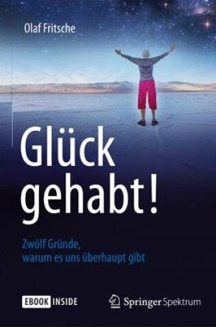 Cover of Gluck Gehabt! Zwoelf Grunde, Warum Es Uns UEberhaupt Gibt