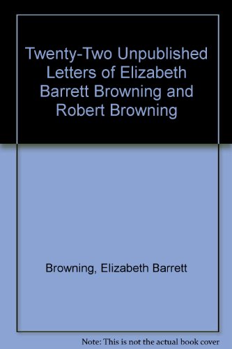 Book cover for Twenty-Two Unpublished Letters of Elizabeth Barrett Browning and Robert Browning