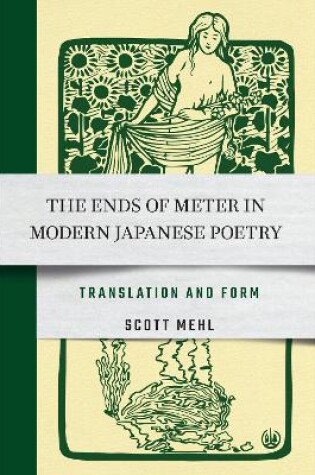 Cover of The Ends of Meter in Modern Japanese Poetry