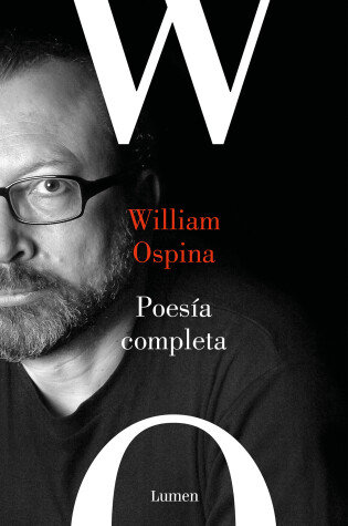 Cover of Poesía completa. William Ospina / Complete Poetry. William Ospina