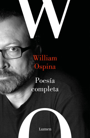 Book cover for Poesía completa. William Ospina / Complete Poetry. William Ospina