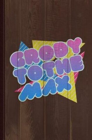 Cover of Grody to the Max Retro 80s Vintage Journal Notebook