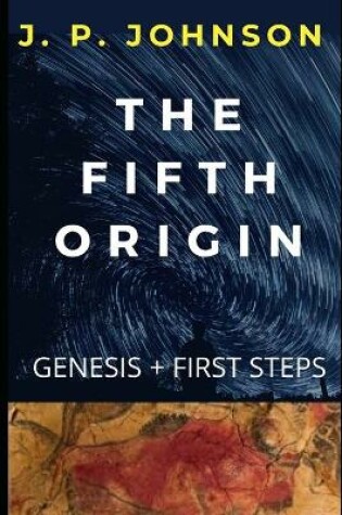 Cover of The Fifth Origin. Genesis + First Steps