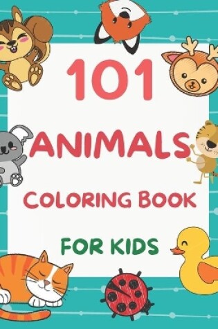 Cover of 101 Animals Coloring Book for Kids