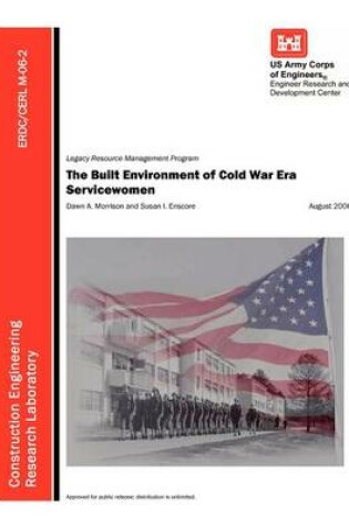 Cover of The Built Environment of Cold War Era Servicewomen (Erdc/Cerl M-06-2)
