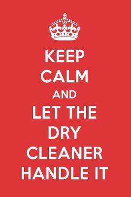 Book cover for Keep Calm and Let the Dry Cleaner Handle It