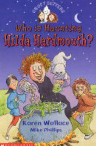 Cover of Who is Haunting Hilda Hardmouth