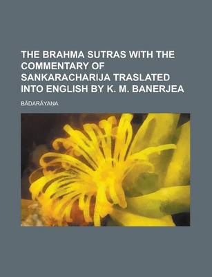 Book cover for The Brahma Sutras with the Commentary of Sankaracharija Traslated Into English by K. M. Banerjea