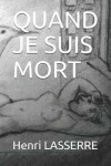 Book cover for Quand Je Suis Mort