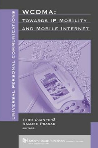 Cover of WCDMA: Towards IP Mobility and Mobile Internet