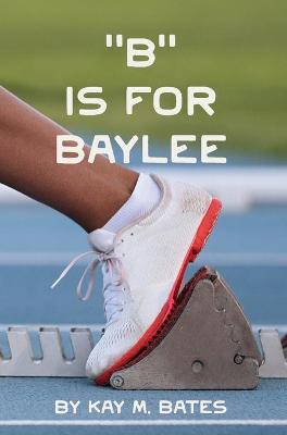Cover of "B" is for Baylee