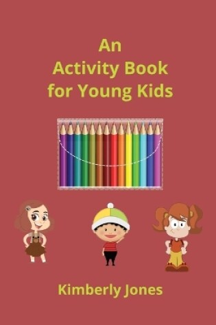 Cover of An Activity Book for Young Kids