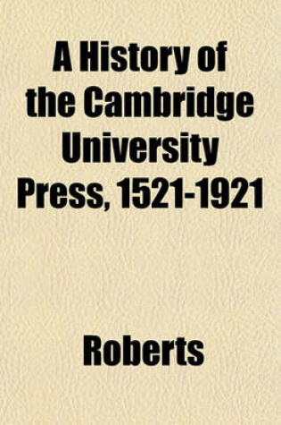 Cover of A History of the Cambridge University Press, 1521-1921