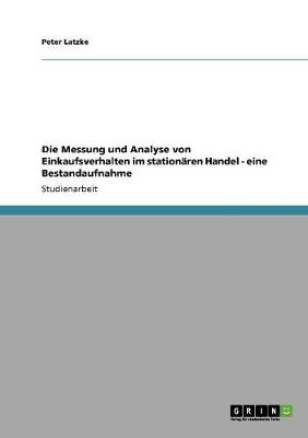 Book cover for Die Messung und Analyse von Einkaufsverhalten im stationaren Handel - eine Bestandaufnahme