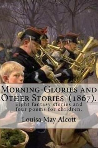 Cover of Morning-Glories and Other Stories (1867). By