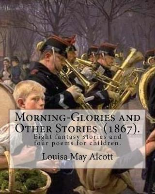 Book cover for Morning-Glories and Other Stories (1867). By