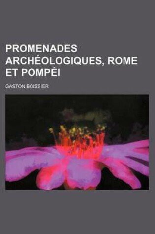 Cover of Promenades Archeologiques, Rome Et Pompei