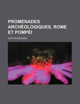 Book cover for Promenades Archeologiques, Rome Et Pompei