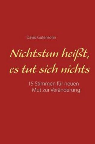 Cover of Nichtstun Heisst, Es Tut Sich Nichts