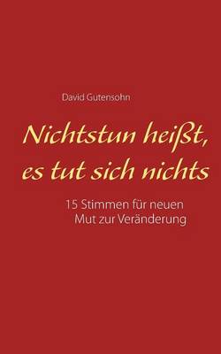 Cover of Nichtstun Heisst, Es Tut Sich Nichts