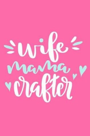 Cover of Wife Mama Crafter