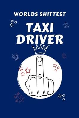 Book cover for Worlds Shittest Taxi Driver