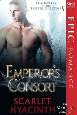 Book cover for Emperor's Consort [Chronicles of the Shifter Directive 5] (Siren Publishing Epic, Manlove)